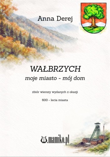 Wałbrzych. Moje miasto - mój dom, Anna Derej