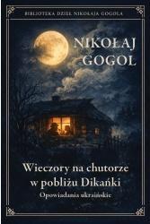 WIECZORY NA CHUTORZE W POBLIŻU DIKAŃKI
