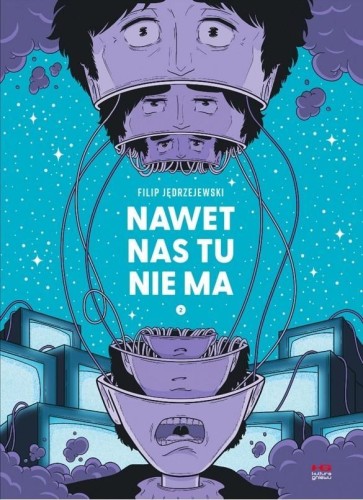 Nawet nas tu nie ma T.2, Filip Jędrzejewski