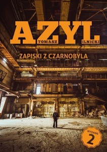AZYL. ZAPISKI Z CZARNOBYLA W.2, ILNICKI TOMASZ