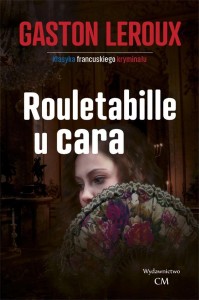 ROULETABILLE U CARA, GASTON LEROUX