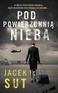 POD POWIERZCHNIĄ NIEBA, JACEK SUT