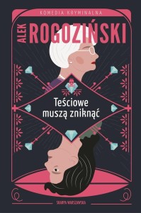 TEŚCIOWE MUSZĄ ZNIKNĄĆ, ALEK ROGOZIŃSKI