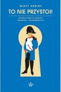 TO NIE PRZYSTOI, MIKEY ROBINS