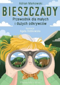 BIESZCZADY. PRZEWODNIK DLA MAŁYCH I DUŻYCH ODKRYWC