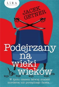 PODEJRZANY NA WIEKI WIEKÓW, JACEK GETNER
