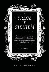 PRACA Z CIENIEM. DZIENNIK MOTYWACYJNY..