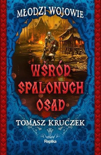 Wśród spalonych osad, Tomasz Kruczek