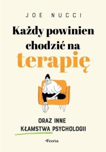 KAŻDY POWINIEN CHODZIĆ NA TERAPIĘ ORAZ INNE...
