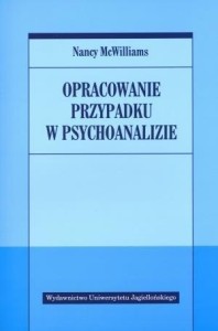 OPRACOWANIE PRZYPADKU W PSYCHOANALIZIE