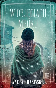 W OBJĘCIACH MROKU, ANETA KRASIŃSKA
