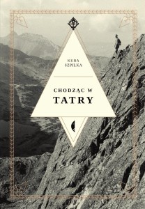 CHODZĄC W TATRY, KUBA SZPILKA