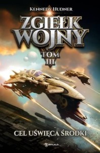 ZGIEŁK WOJNY T.3 CEL UŚWIĘCA ŚRODKI