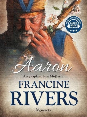 Aaron. Arcykapłan, brat Mojżesza audiobook