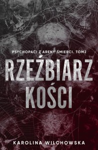 PSYCHOPACI Z ARENY ŚMIERCI T.2 RZEŹBIARZ KOŚCI