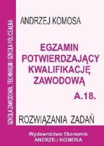 EGZ. POTW. KWAL. ZAWOD. A.18 ROZW. ZAD. EKONOMIK
