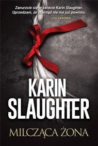 MILCZĄCA ŻONA, KARIN SLAUGHTER