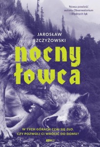 NOCNY ŁOWCA, JAROSŁAW SZCZYŻOWSKI