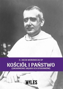 KOŚCIÓŁ I PAŃSTWO, O. JACEK WORONIECKI OP