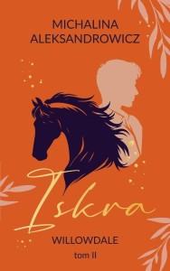 WILLOWDALE T.2 ISKRA, MICHALINA ALEKSANDROWICZ