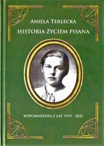 HISTORIA ŻYCIEM PISANA, ANIELA TERLECKA