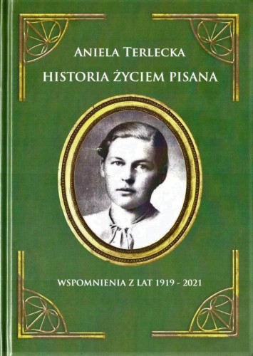 Historia życiem pisana, Aniela Terlecka