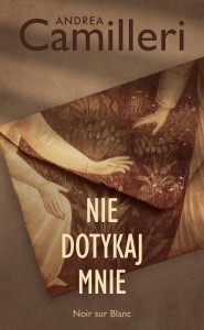 NIE DOTYKAJ MNIE, ANDREA CAMILLERI