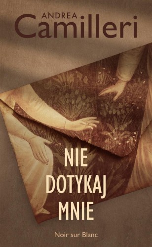 Nie dotykaj mnie, Andrea Camilleri