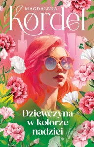 DZIEWCZYNA W KOLORZE NADZIEI, MAGDALENA KORDEL