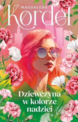 Dziewczyna w kolorze nadziei, Magdalena Kordel
