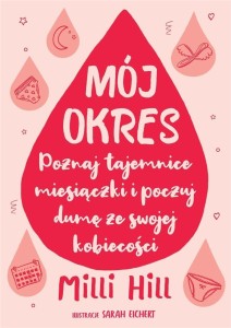 MÓJ OKRES. POZNAJ TAJEMNICE MIESIĄCZKI I POCZUJ...