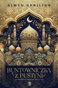 BUNTOWNICZKA Z PUSTYNI, ALWYN HAMILTON