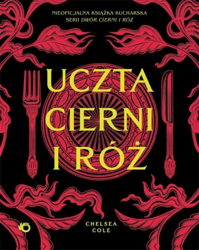 Uczta cierni i róż. Nieoficjalna książka...