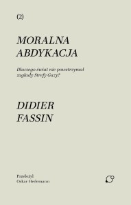 MORALNA ABDYKACJA. DLACZEGO ŚWIAT NIE...