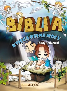 BIBLIA. KSIĘGA PEŁNA MOCY. NOWY TESTAMENT