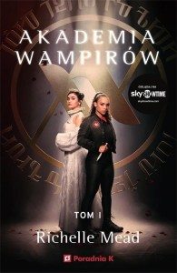 AKADEMIA WAMPIRÓW T.1, RICHELLE MEAD