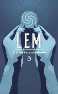 SZPITAL PRZEMIENIENIA, STANISŁAW LEM