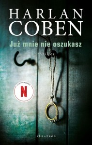 JUŻ MNIE NIE OSZUKASZ, HARLAN COBEN