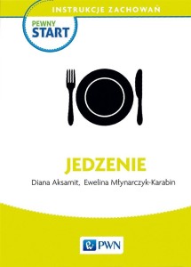 PEWNY START. INSTRUKCJE ZACHOWAŃ. JEDZENIE