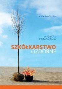 SZKÓŁKARSTWO OZDOBNE. WYBRANE ZAGADNIENIA