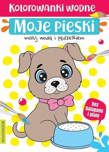 Kolorowanki wodne - Moje pieski, praca zbiorowa