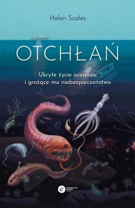 OTCHŁAŃ. UKRYTE ŻYCIE OCEANÓW I GROŻĄCE MU..