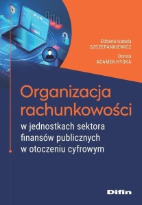 ORGANIZACJA RACHUNKOWOŚCI W JEDNOSTKACH SEKTORA...