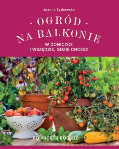 OGRÓD NA BALKONIE, W DONICZCE I WSZĘDZIE, GDZIE...