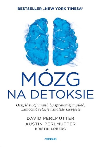 Mózg na detoksie. Oczyść swój umysł...