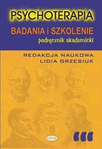 PSYCHOTERAPIA. BADANIA I SZKOLENIE, LIDIA GRZESIUK