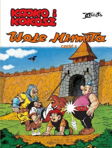 Kajko i Kokosz. Woje Mirmiła cz.3, Janusz Christa