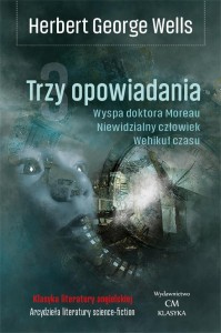 TRZY OPOWIADANIA. WEHIKUŁ CZASU, NIEWIDZIALNY...