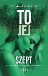 TO JEJ T.3 TO JEJ SZEPT, EMMA ANGOSTROM