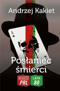 POSŁANIEC ŚMIERCI, ANDRZEJ KAKIET